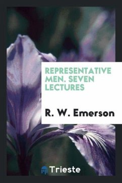 Representative Men. Seven Lectures - Emerson, R. W.