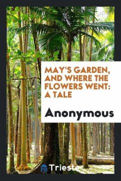 May's Garden, and Where the Flowers Went - Anonymous