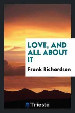 Love, and All about It - Richardson, Frank