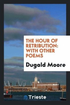 The Hour of Retribution - Moore, Dugald
