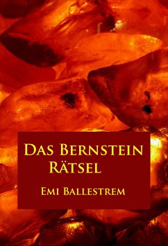 Das Bernstein-Rätsel (eBook, ePUB) - Ballestrem, Emi