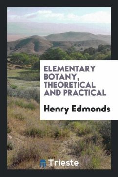 Elementary Botany, Theoretical and Practical