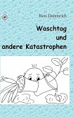 Waschtag und andere Katastrophen (eBook, ePUB) Waschtag und andere Katastrophen (eBook, ePUB)