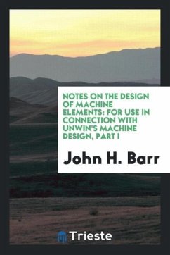 Notes on the Design of Machine Elements - Barr, John H.