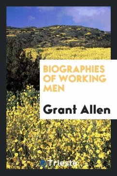 Biographies of Working Men - Allen, Grant