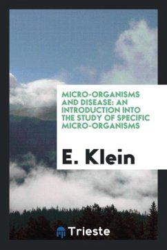 Micro-Organisms and Disease - Klein, E.