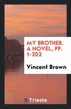 My Brother. A Novel, pp. 1-202 - Brown, Vincent