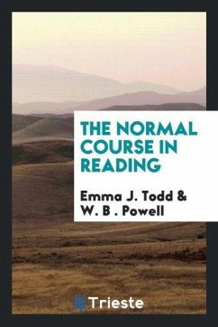 The Normal Course in Reading - Todd, Emma J.; Powell, W. B .