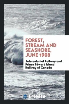 Forest, Stream and Seashore, June 1908 - Railway of Canada, Intercolonial Railway