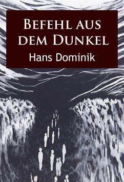 Befehl aus dem Dunkel (eBook, ePUB) - Dominik, Hans