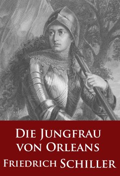 Die Jungfrau von Orleans (Schauspiel) (eBook, ePUB) - Schiller, Friedrich