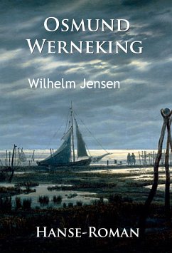Osmund Werneking - Hanse-Roman (eBook, ePUB) - Jensen, Wilhelm