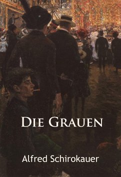 Die Grauen – historischer Roman (eBook, ePUB) - Schirokauer, Alfred
