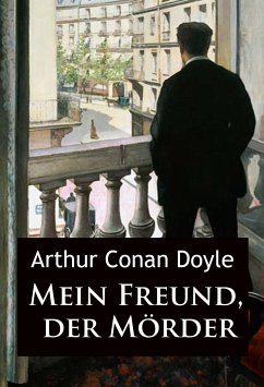 Mein Freund, der Mörder (eBook, ePUB) - Conan Doyle, Arthur