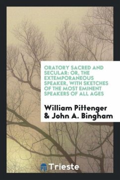 Oratory Sacred and Secular - Pittenger, William; Bingham, John A.