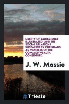 Liberty of Conscience Illustrated - Massie, J. W.