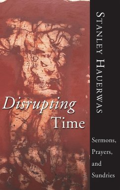Disrupting Time - Hauerwas, Stanley
