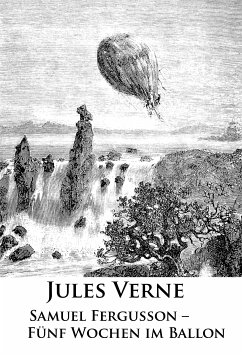 Samuel Fergusson – Fünf Wochen im Ballon (eBook, ePUB) - Verne, Jules