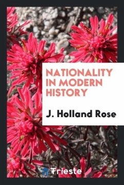 Nationality in Modern History - Holland Rose, J.