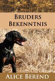Bruders Bekenntnis - historischer Hunde-Roman (eBook, ePUB)
