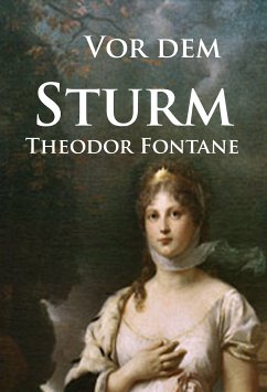 Vor dem Sturm - historischer Roman (eBook, ePUB) - Fontane, Theodor