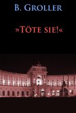 »Töte sie!« (eBook, ePUB)