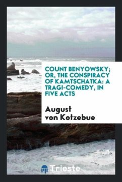 Count Benyowsky; Or, the Conspiracy of Kamtschatka