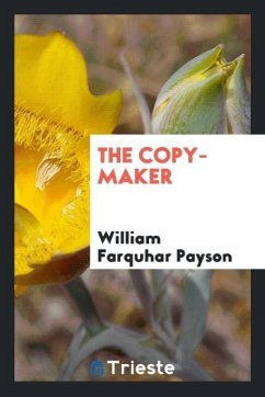 The Copy-Maker - Payson, William Farquhar