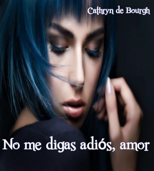 No me digas adiós, amor (eBook, ePUB) No me digas adiós, amor (eBook, ePUB)