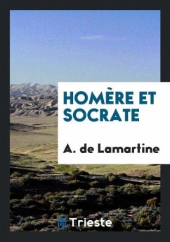 Homère et Socrate - De Lamartine, A.
