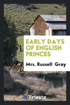 Early Days of English Princes - Gray, Russell