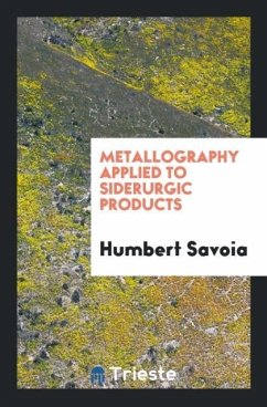 Metallography Applied to Siderurgic Products - Savoia, Humbert