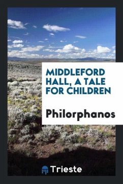 Middleford Hall, a Tale for Children - Philorphanos