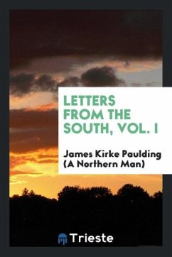 Letters from the South, Vol. I - Paulding (A Northern Man), James Kirke