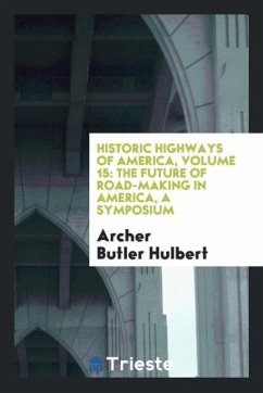 Historic Highways of America, Volume 15 - Hulbert, Archer Butler