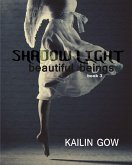 Shadow Light (Beautiful Beings Series, #3) (eBook, ePUB)