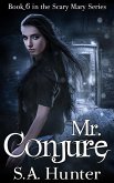 Mr. Conjure (The Scary Mary Series, #6) (eBook, ePUB)