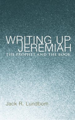 Writing Up Jeremiah - Lundbom, Jack R.