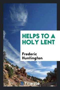 Helps to a Holy Lent - Huntington, Frederic