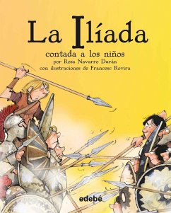 La Ilíada contada a los niños - Navarro Durán, Rosa; Homero