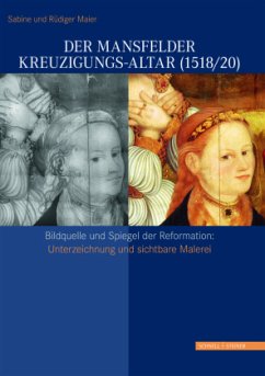 Der Mansfelder Kreuzigungs-Altar (1518/20) - Maier, Sabine;Maier, Rüdiger