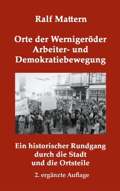 Orte der Wernigeröder Arbeiter- und Demokratiebewegung - Mattern, Ralf