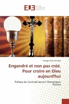 Engendré et non pas créé. Pour croire en Dieu aujourd'hui - Njila Jibikilayi, Georges