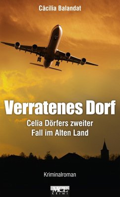 Verratenes Dorf: Celia Dörfers zweiter Fall im Alten Land - Kriminalroman (eBook, ePUB) - Balandat, Cäcilia