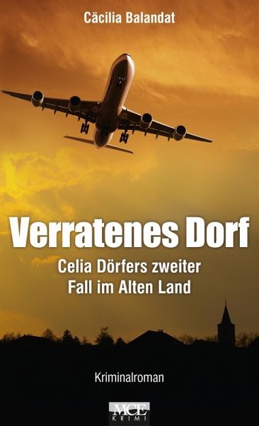 Verratenes Dorf: Celia Dörfers zweiter Fall im Alten Land - Kriminalroman (eBook, ePUB) Verratenes Dorf: Celia Dörfers zweiter Fall im Alten Land - Kriminalroman (eBook, ePUB)