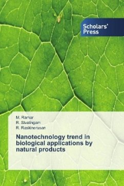 Nanotechnology trend in biological applications by natural products - Ramar, M.;Sivalingam, R.;Raskinerusan, R.