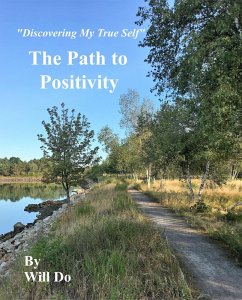 Discovering My True Self - The Path to Positivity (eBook, ePUB) - Do, Will