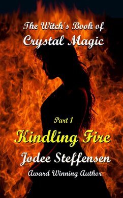 Kindling Fire (The Witch's Book of Crystal Magic) (eBook, ePUB) - Steffensen, Jodee