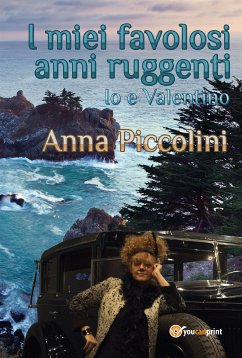 I miei favolosi anni ruggenti - Io e Valentino (eBook, ePUB) - Piccolini, Anna