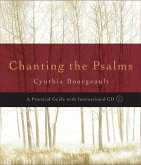 Chanting the Psalms: A Practical Guide [With CD (Audio)]